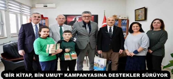 ‘BİR KİTAP, BİN UMUT’ KAMPANYASINA DESTEKLER SÜRÜYOR