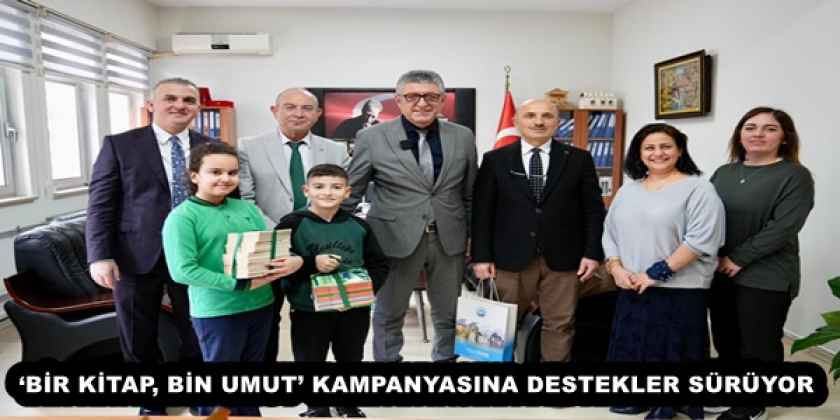 ‘BİR KİTAP, BİN UMUT’ KAMPANYASINA DESTEKLER SÜRÜYOR