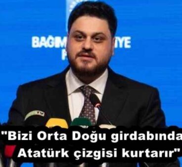 “Bizi Orta Doğu girdabından Atatürk çizgisi kurtarır”