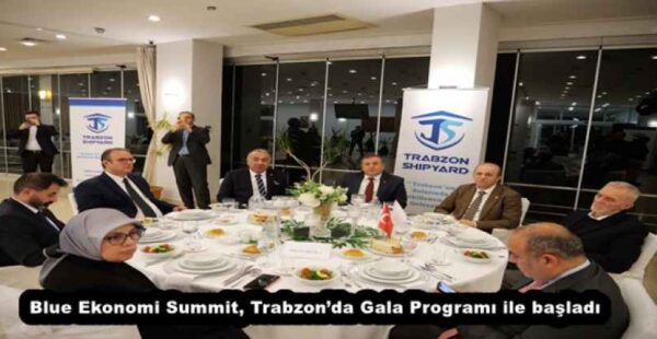 Blue Ekonomi Summit, Trabzon’da Gala Programı ile başladı