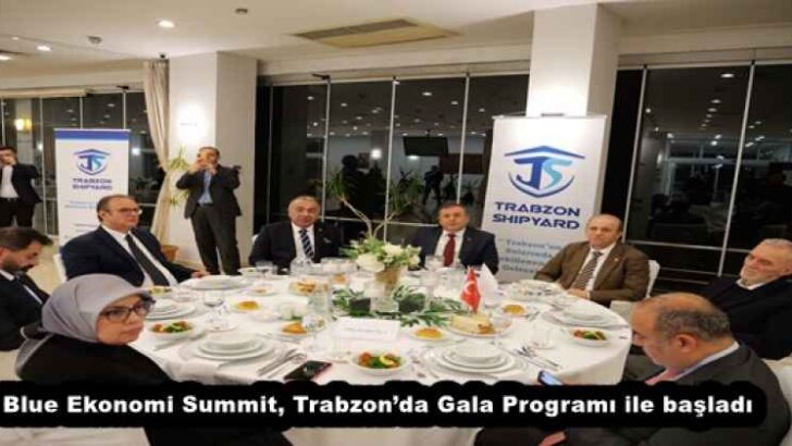Blue Ekonomi Summit, Trabzon’da Gala Programı ile başladı