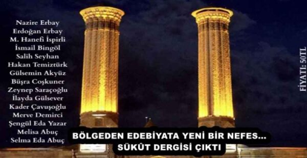 BÖLGEDEN EDEBİYATA YENİ BİR NEFES… SÜKÛT DERGİSİ ÇIKTI