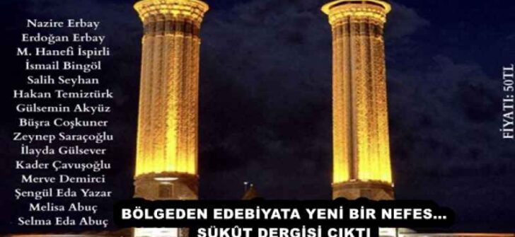 BÖLGEDEN EDEBİYATA YENİ BİR NEFES… SÜKÛT DERGİSİ ÇIKTI