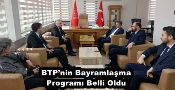 BTP’nin Bayramlaşma Programı Belli Oldu