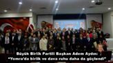 Büyük Birlik Partili Başkan Adem Aydın: “Yomra’da birlik ve dava ruhu daha da güçlendi”