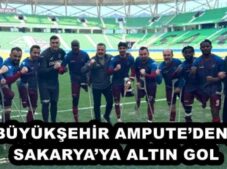 BÜYÜKŞEHİR AMPUTE’DEN, SAKARYA’YA ALTIN GOL