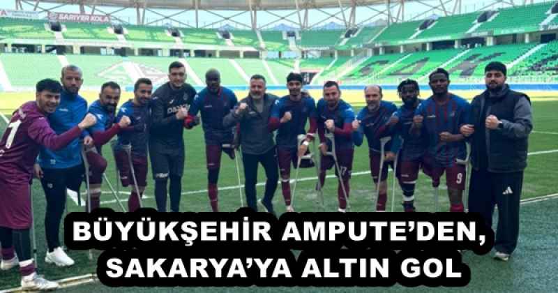 BÜYÜKŞEHİR AMPUTE’DEN, SAKARYA’YA ALTIN GOL
