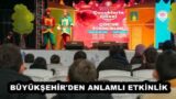 BÜYÜKŞEHİR’DEN ANLAMLI ETKİNLİK