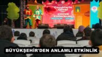 BÜYÜKŞEHİR’DEN ANLAMLI ETKİNLİK