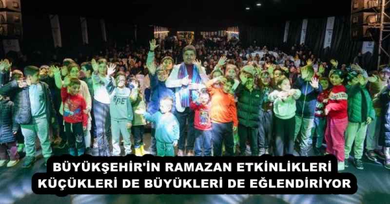 buyuksehir_in_ramazan_etkinlikleri_kucukleri_de_buyukleri_de_eglendiriyor_h57277_73e4c BÜYÜKŞEHİR'İN RAMAZAN ETKİNLİKLERİ KÜÇÜKLERİ DE BÜYÜKLERİ DE EĞLENDİRİYOR