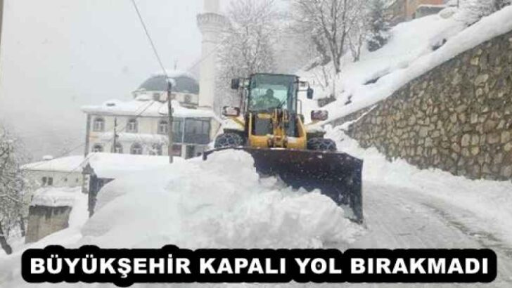BÜYÜKŞEHİR KAPALI YOL BIRAKMADI