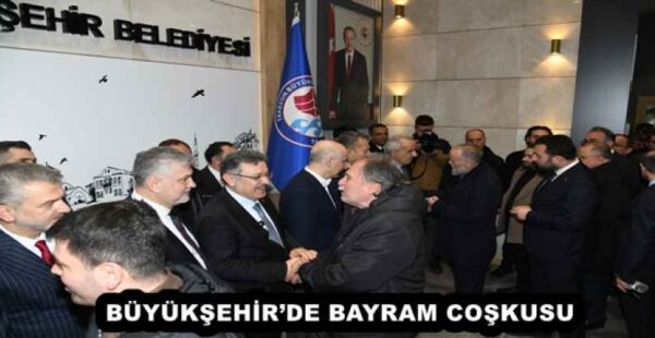 BÜYÜKŞEHİR’DE BAYRAM COŞKUSU