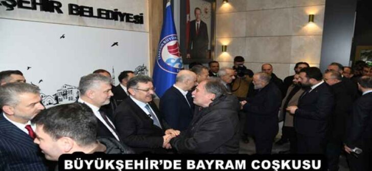 BÜYÜKŞEHİR’DE BAYRAM COŞKUSU