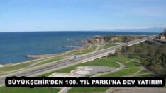 BÜYÜKŞEHİR’DEN 100. YIL PARKI’NA DEV YATIRIM