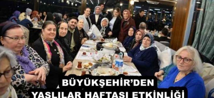 BÜYÜKŞEHİR’DEN YAŞLILAR HAFTASI ETKİNLİĞİ