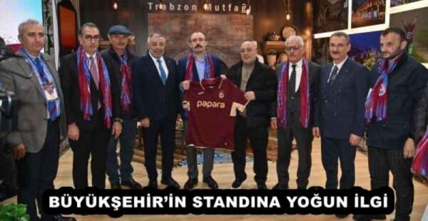 BÜYÜKŞEHİR’İN STANDINA YOĞUN İLGİ