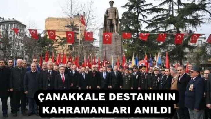 ÇANAKKALE DESTANININ KAHRAMANLARI ANILDI