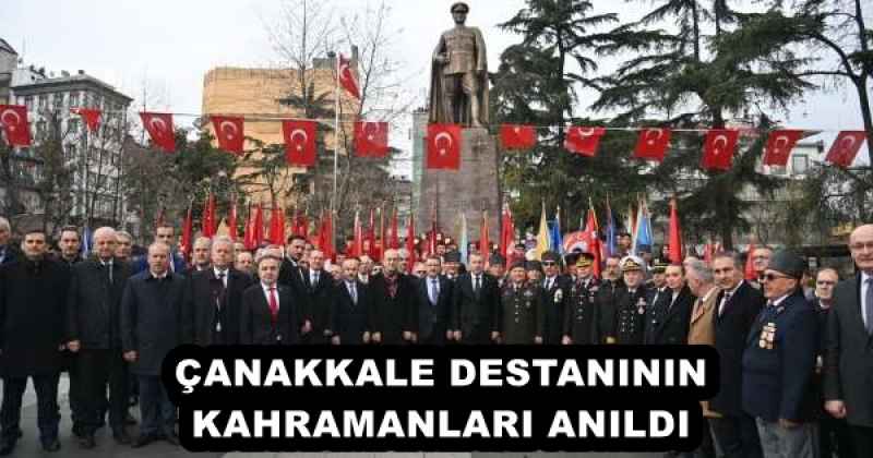 ÇANAKKALE DESTANININ KAHRAMANLARI ANILDI