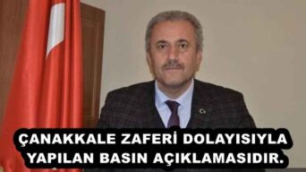 ÇANAKKALE ZAFERİ DOLAYISIYLA YAPILAN BASIN AÇIKLAMASIDIR.