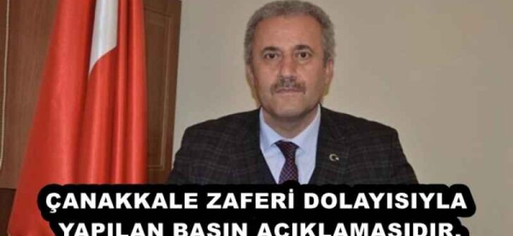 ÇANAKKALE ZAFERİ DOLAYISIYLA YAPILAN BASIN AÇIKLAMASIDIR.