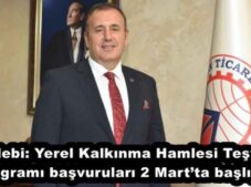 Çelebi: Yerel Kalkınma Hamlesi Teşvik Programı başvuruları 2 Mart’ta başlıyor