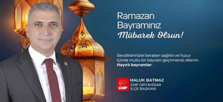 CHP ORTAHİSAR İLÇE BAŞKANI HALUK BATMAZ