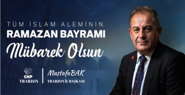 CHP TRABZON İL BAŞKANI MUSTAFA BAK