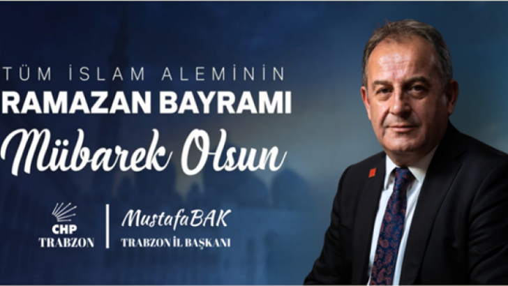 CHP TRABZON İL BAŞKANI MUSTAFA BAK