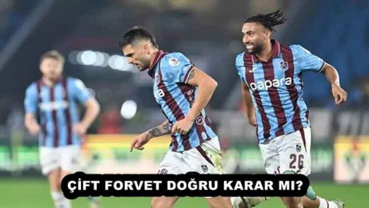 ÇİFT FORVET DOĞRU KARAR MI? 