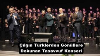 Çılgın Türklerden Gönüllere Dokunan Tasavvuf Konseri