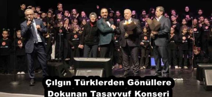 Çılgın Türklerden Gönüllere Dokunan Tasavvuf Konseri