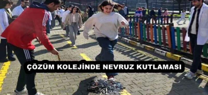 ÇÖZÜM KOLEJİNDE NEVRUZ KUTLAMASI