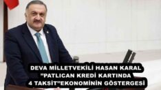 DEVA MİLLETVEKİLİ HASAN KARAL’’PATLICAN KREDİ KARTINDA 4 TAKSİT’’EKONOMİNİN GÖSTERGESİ