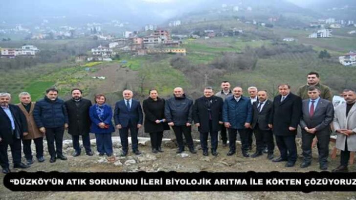 “DÜZKÖY’ÜN ATIK SORUNUNU İLERİ BİYOLOJİK ARITMA İLE KÖKTEN ÇÖZÜYORUZ”