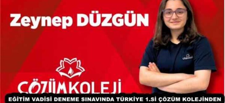 EĞİTİM VADİSİ DENEME SINAVINDA TÜRKİYE 1.Sİ ÇÖZÜM KOLEJİNDEN