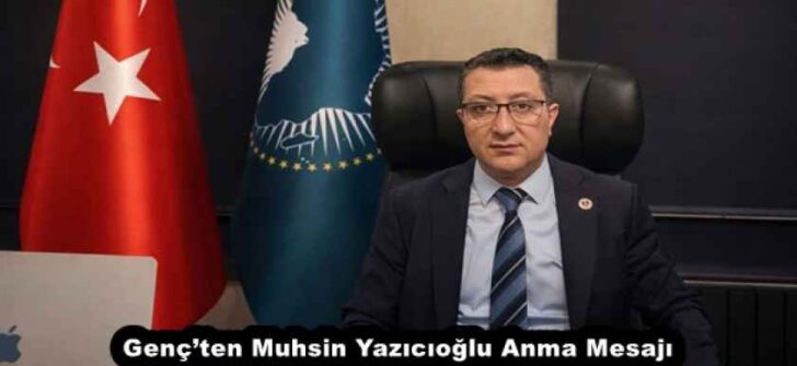 Genç’ten Muhsin Yazıcıoğlu Anma Mesajı