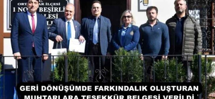 GERİ DÖNÜŞÜMDE FARKINDALIK OLUŞTURAN MUHTARLARA TEŞEKKÜR BELGESİ VERİLDİ