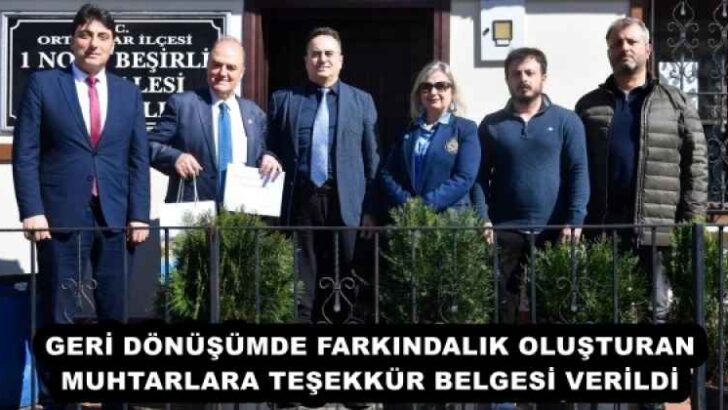 GERİ DÖNÜŞÜMDE FARKINDALIK OLUŞTURAN MUHTARLARA TEŞEKKÜR BELGESİ VERİLDİ