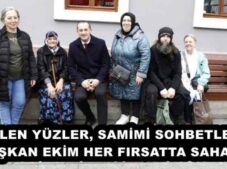 GÜLEN YÜZLER, SAMİMİ SOHBETLER: BAŞKAN EKİM HER FIRSATTA SAHADA