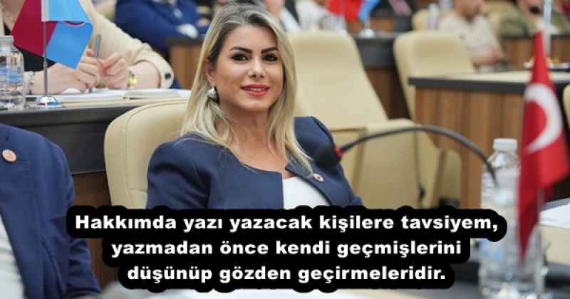 Hakkımda yazı yazacak kişilere tavsiyem, yazmadan önce kendi geçmişlerini düşünüp gözden geçirmeleridir.