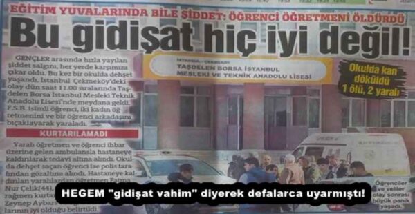 HEGEM “gidişat vahim” diyerek defalarca uyarmıştı!