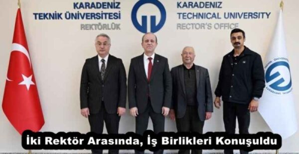 İki Rektör Arasında, İş Birlikleri Konuşuldu