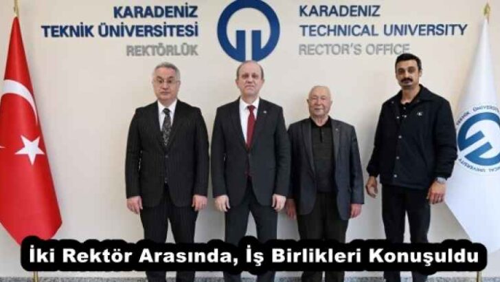 İki Rektör Arasında, İş Birlikleri Konuşuldu