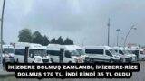 İKİZDERE DOLMUŞ ZAMLANDI, İKİZDERE-RİZE DOLMUŞ 170 TL, İNDİ BİNDİ 35 TL OLDU