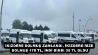 İKİZDERE DOLMUŞ ZAMLANDI, İKİZDERE-RİZE DOLMUŞ 170 TL, İNDİ BİNDİ 35 TL OLDU