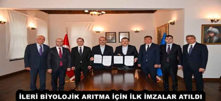 İLERİ BİYOLOJİK ARITMA İÇİN İLK İMZALAR ATILDI