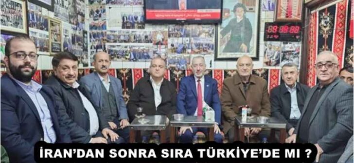 İRAN’DAN SONRA SIRA TÜRKİYE’DE MI ?