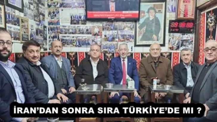 İRAN’DAN SONRA SIRA TÜRKİYE’DE MI ?