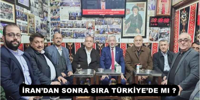 İRAN’DAN SONRA SIRA TÜRKİYE’DE MI ?
