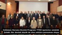 İstihdamı Koruma Destek Programı TTSO üyelerine anlatıldı  Çelebi: Her destek küçük de olsa sektöre pansuman oluyor